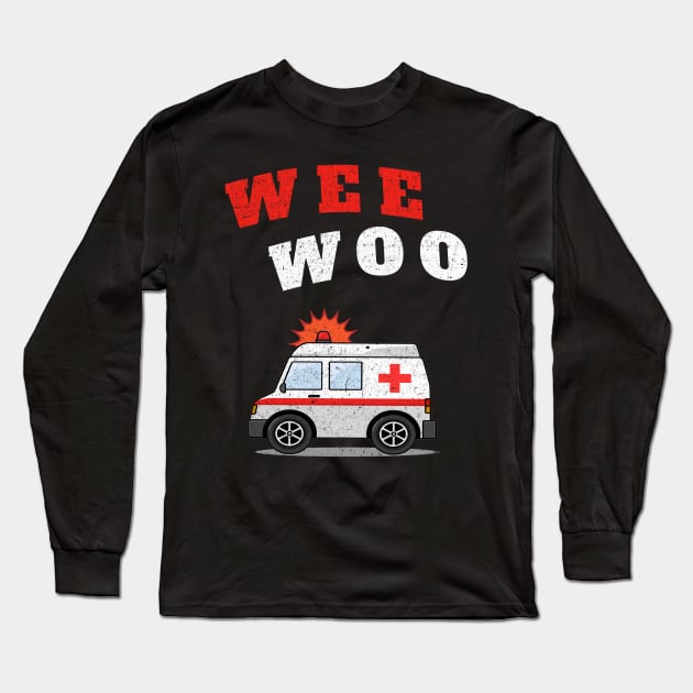 WEE WOO Ambulance! Dirt Edition Long Sleeve T-Shirt by Duds4Fun